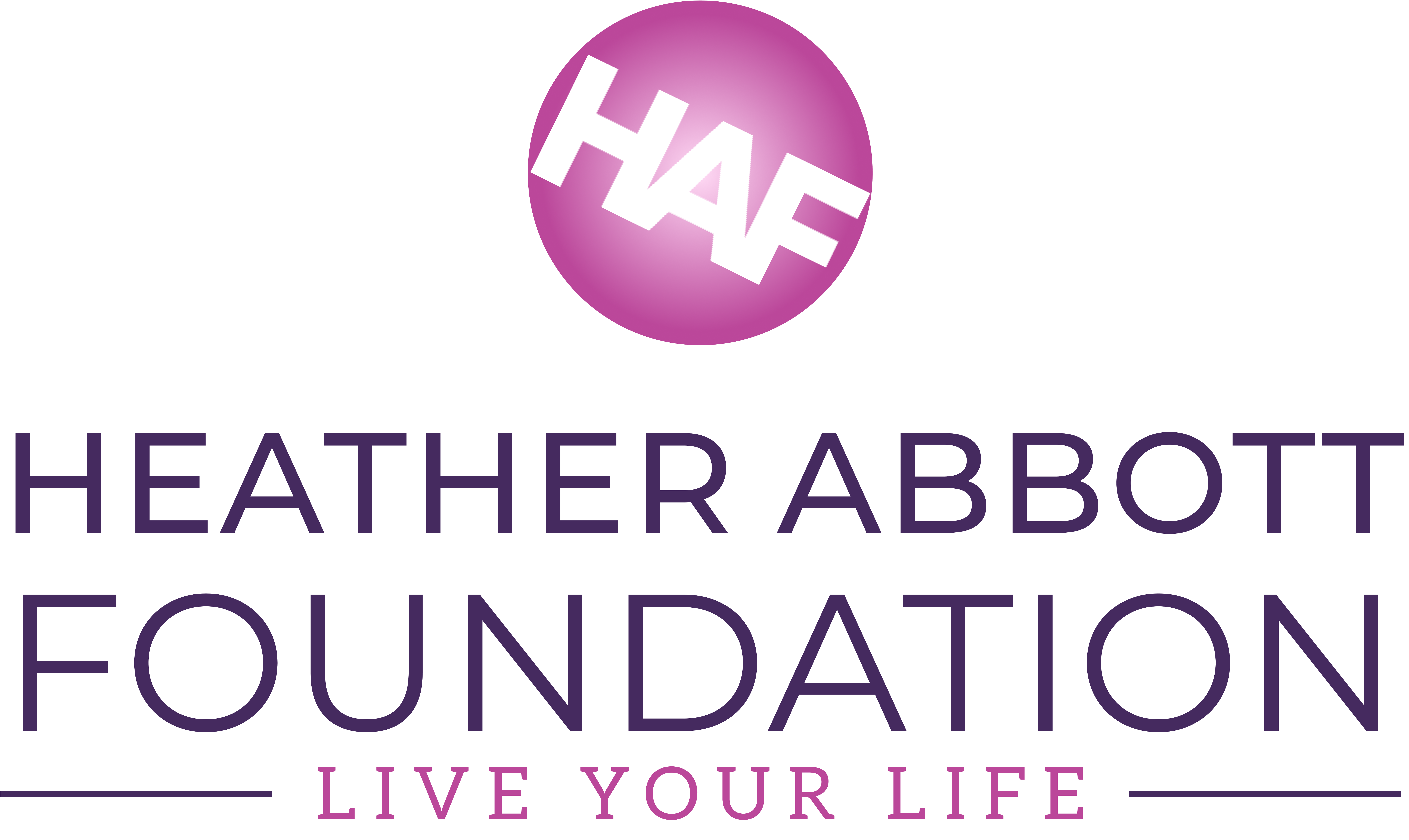 The official logo for the Heather Abbott Foundation. The name is spelled out in purple letters with the tagline "Live Your Life" underneath. Above the name is a pink/purple circle with the acronym HAF